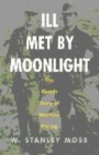 Image for Ill met by moonlight  : the classic story of wartime daring