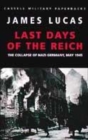 Image for Last days of the Reich  : the collapse of Nazi Germany, May 1945