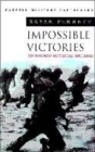 Image for Impossible victories  : ten unlikely battlefield successes