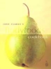 Image for Jane Clarke&#39;s Bodyfoods Cookbook