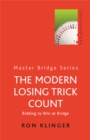 Image for The modern losing trick count  : bidding to win at bridge