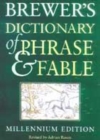 Image for Brewer&#39;s dictionary of phrase &amp; fable : Millennium Edition
