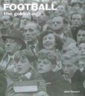 Image for Football  : the golden age