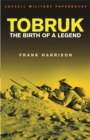 Image for Tobruk  : the birth of a legend