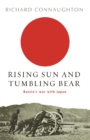 Image for Rising sun and the tumbling bear  : Russia&#39;s war with Japan