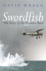 Image for Swordfish  : the story of the Taranto raid