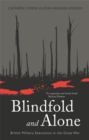 Image for Blindfold and alone  : British military executions in the Great War