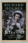 Image for Acts of war  : the behaviour of men in battle