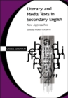 Image for Literary and media texts in secondary English  : new approaches