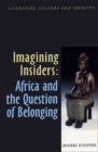 Image for Imagining insiders  : Africa and the question of belonging