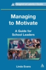 Image for Managing to motivate  : a guide for school leaders