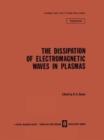 Image for The Dissipation of Electromagnetic Waves in Plasmas