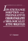 Image for Ion-Exchange Sorption and Preparative Chromatography of Biologically Active Molecules : Macromolecular Compounds