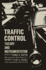 Image for Traffic Control : Theory and Instrumentation. Based on papers presented at the Interdisciplinary Clinic on Instrumentation Requirements for Traffic Control Systems, sponsored by ISA/FIER and the Polyt