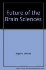 Image for Future of the Brain Sciences
