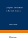 Image for Computer Applications in the Earth Sciences : An International Symposium Proceedings of a conference on the state of the art held on campus at The University of Kansas, Lawrence on 1618 June 1969. Spo