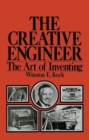 Image for The Creative Engineer : The Art of Inventing