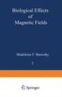 Image for Biological Effects of Magnetic Fields : Volume 2