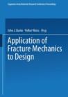 Image for Application of Fracture Mechanics to Design