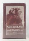Image for Speaking of Apes : A Critical Anthology of Two-Way Communication with Man