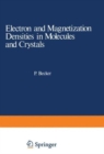 Image for Electron and Magnetization Densities in Molecules and Crystals