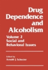 Image for Drug Dependence and Alcoholism : Volume 2: Social and Behavioral Issues