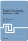 Image for Quantum Flavordynamics, Quantum Chromodynamics, and Unified Theories