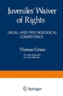 Image for Juveniles&#39; Waiver of Rights : Legal and Psychological Competence