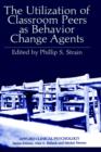 Image for The Utilization of Classroom Peers as Behavior Change Agents