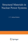 Image for Structural Materials in Nuclear Power Systems