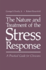 Image for The Nature and Treatment of the Stress Response : A Practical Guide for Clinicians