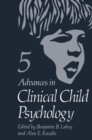 Image for Advances in Clinical Child Psychology : Volume 5 : 5