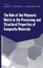 Image for Role of the Polymeric Matrix in the Processing and Structural Properties of Composite Materials