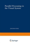 Image for Parallel Processing in the Visual System