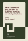 Image for Trace Element Speciation in Surface Waters and its Ecological Implications