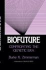 Image for Biofuture : Confronting the Genetic Era