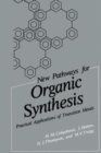 Image for New Pathways for Organic Synthesis : Practical Applications of Transition Metals