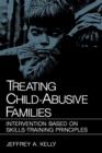 Image for Treating Child-Abusive Families : Intervention Based on Skills-Training Principles