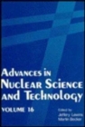 Image for Advances in Nuclear Science and Technology : Volume 16