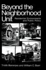 Image for Beyond the Neighborhood Unit : Residential Environments and Public Policy