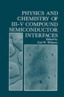 Image for Physics and Chemistry of III-V Compound Semiconductor Interfaces