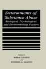 Image for Determinants of Substance Abuse : Biological , Psychological, and Environmental Factors