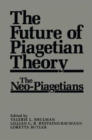Image for The Future of Piagetian Theory : The Neo-Piagetians