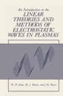 Image for An Introduction to the Linear Theories and Methods of Electrostatic Waves in Plasmas