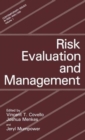 Image for Risk Evaluation and Management : Contemporary Issues in Risk Analysis : Vol 1