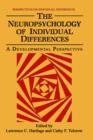 Image for The Neuropsychology of Individual Differences : A Developmental Perspective