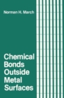 Image for Chemical Bonds Outside Metal Surfaces