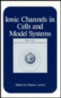 Image for Ionic Channels in Cells and Model Systems