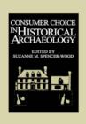Image for Consumer Choice in Historical Archaeology