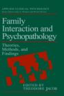 Image for Family Interaction and Psychopathology : Theories, Methods and Findings